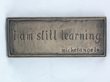 I am Still Learning Plaque Wall Hanging from Wild Goose Studio  WBWG330.1